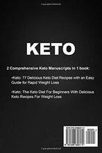 Load image into Gallery viewer, Keto: 130 Delicious Keto Diet Recipes with an Easy Guide for Rapid Weight Loss