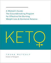 Load image into Gallery viewer, Keto: A Woman's Guide: The Groundbreaking Program for Effective Fat-Burning, Weight Loss & Hormonal Balance (Keto for Your Life)