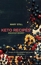 Load image into Gallery viewer, Keto Recipes Breakfast Dessert: Recipes for your Breakfast and Dessert Strictly Keto