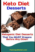 Load image into Gallery viewer, Keto Diet Desserts: Ketogenic Diet Desserts That You MUST Prepare Before Any Other!: 7 (Ace Keto)