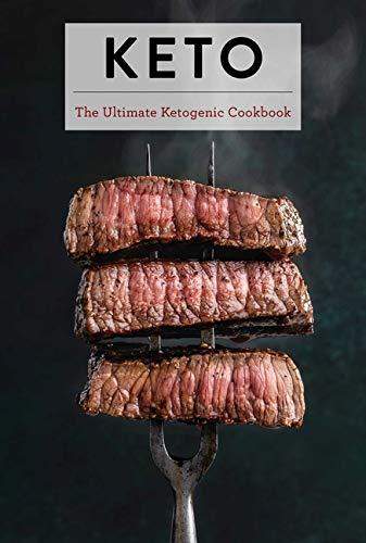 Keto: The Ultimate Cookbook
