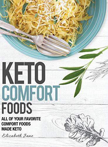 Keto Comfort Foods: All of your favorite comfort foods made keto