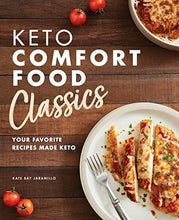 Load image into Gallery viewer, Keto Comfort Food Classics: Your Favorite Recipes Made Keto
